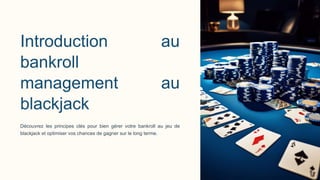 Optimiser vos gains : Stratégies De Gestion De Bankroll Pour Le Blackjack En Ligne